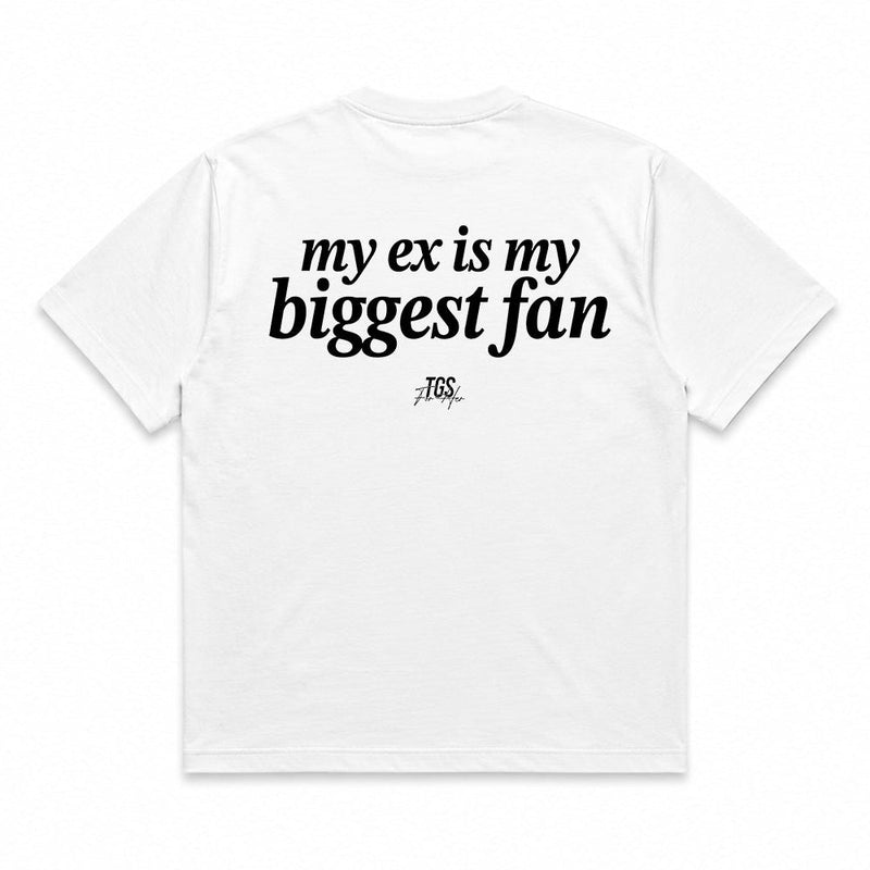 My Ex is My Biggest Fan Tee