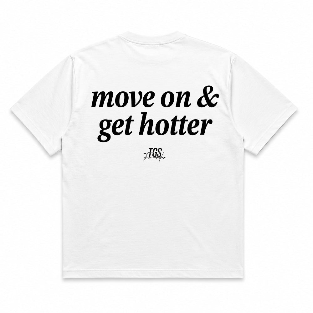 Move on and get Hotter Tee